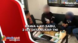 Bawa 4 Kg Sabu dari Malaysia, 2 IRT Ditangkap Intel TNI