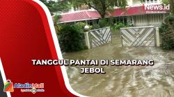 Tanggul Pantai Jebol, Perumahan Mewah di Semarang Terendam Banjir