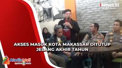 Penutupan Akses Masuk Kota Makassar Jelang Akhir Tahun