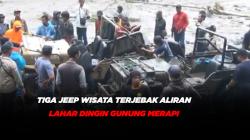Dramatis, Tiga Jeep Wisata Terjebak Aliran Lahar Dingin Gunung Merapi