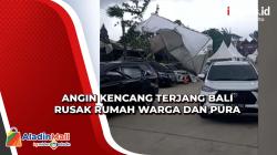 Angin Kencang Terjang Bali Rusak Rumah Warga dan Pura, Warga Diminta Waspada