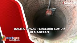 Balita Dilaporkan Hilang, Ternyata Tewas Tercebur Sumur Sedalam 15 Meter di Magetan