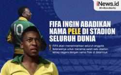 Infografis FIFA Ingin Abadikan Nama Pele di Stadion Seluruh Dunia