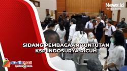 Sidang Pembacaan Tuntutan KSP Indosurya Ricuh