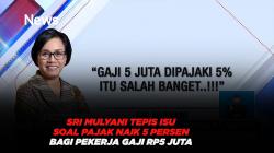Sri Mulyani Tepis Isu soal Pajak Naik 5 Persen Bagi Pekerja Gaji Rp5 Juta 