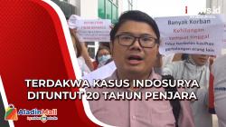 Jaksa Penuntut Umum Tuntut Terdakwa Kasus Indosurya 20 Tahun Penjara