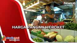 Cuaca Buruk Berimbas pada Harga Pangan di Sejumlah Daerah yang Meroket