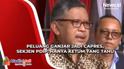 Peluang Ganjar Diumumkan Jadi Capres, Sekjen PDIP: Hanya Ketum yang Tahu