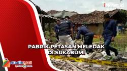 Ledakan di Sukabumi Berasal dari Gubuk Pabrik Petasan, Polisi Masih Lakukan Penyelidikan<
