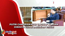 Putri Candrawathi Merasa Malu dan Bingung Sehingga Tidak Lakukan Visum