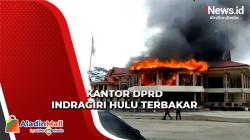 Kantor DPRD Indragiri Hulu Terbakar, Kobaran Api Buat Panik Pegawai