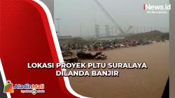 Lokasi Proyek PLTU Suralaya Diterjang Banjir akibat Tingginya Curah Hujan