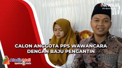 Tes Wawancara Anggota PPS, Pria Ini Inggalkan Resepsi dan Kenakan Baju Pengantin