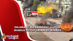 Warga Tutup Jalan dan Bakar Ban Setelah Dilarang Menambang Kapur di Jember