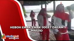 Emak-Emak Senam dan Joget Dalam Masjid di Pacitan Tuai Hujatan<