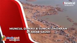 Muncul Danau dan Sungai Dadakan di Arab Saudi usai Pegunungan yang Menghijau