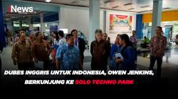 Dubes Inggris untuk Indonesia, Owen Jenkins, Berkunjung ke Solo Techno Park 
