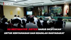 UU Restorative Justice Harus Diciptakan untuk Kenyamanan dan Keadilan Masyarakat 