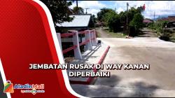 Jembatan di Way Kanan Diperbaiki setelah 15 Tahun Rusak