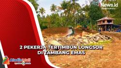 Longsor di Lokasi Tambang Emas di Mandailing Natal Timbun 2 Pekerja