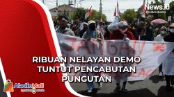 Tuntut Pencabutan Pungutan oleh Kementerian Kelautan Ribuan Nelayan Demo di Cilacap