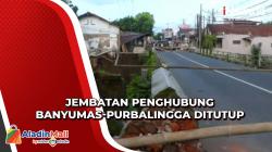 Diterjang Banjir, Jembatan Penghubung Banyumas-Purbalingga Ditutup