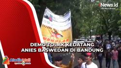 Massa Demo Kedatangan Anies Baswedan di Bandung, Dituding Curi Start Kampanye