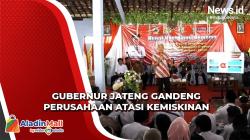 Perusahaan Besar di Jateng Diajak Ganjar Pranowo Turunkan Kemiskinan Ekstrem
