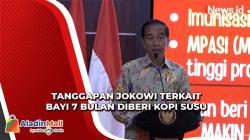 Bayi 7 Bulan Diberi Kopi Susu Kemasan di Gowa, Begini Tanggapan Presiden Jokowi