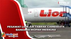 Pesawat Lion Air Tabrak Garbarata Bandara Mopah Merauke, Begini Nasib Penumpangnya
