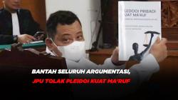Bantah Seluruh Argumentasi, JPU Tolak Pleidoi Kuat Ma'ruf