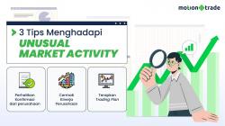 Simak 3 Tips Hadapi Unusual Market Activity dari MotionTrade