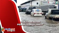 Diguyur Hujan, Dua Pelabuhan di Jakarta Utara Terendam Banjir