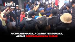 Ricuh Aremania, 7 Orang Jadi Tersangka, Arema Pertimbangkan Bubar