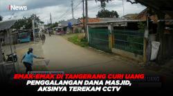 Emak-emak di Tangerang Curi Uang Penggalangan Dana Masjid, Aksinya Terekam CCTV