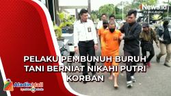 Polisi Sebut Pelaku Pembunuhan Buruh Tani Berniat Nikahi Putri Korban