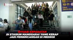 Situasi Kepadatan di Stasiun Manggarai yang Kerap jadi Perbincangan di Medsos 