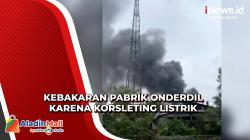 Kebakaran Pabrik Onderdil Mobil di Sukabumi, Pemadaman 1,5 Jam<