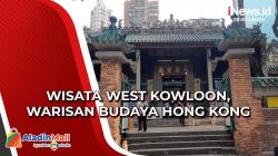 Intip Wisata West Kowloon, Kota Tua Hong Kong  yang Kaya Warisan Budaya