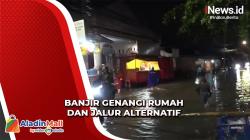Banjir Kembali Landa Makasar, Jalur Alternatif Kabupaten Kota Terendam