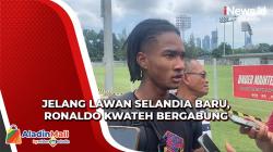 Jelang Indonesia U-20 Lawan Selandia Baru, Ronaldo Kwateh Sudah Ikut Berlatih