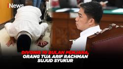 Divonis 10 Bulan Penjara, Orang Tua Arif Rachman Sujud Syukur