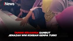 Tangis Keluarga Sambut Jenazah WNI Korban Gempa Turki 