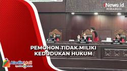 Mahkamah Konstitusi Nilai Pemohon Tidak Miliki Kedudukan Hukum untuk Lakukan Gugatan