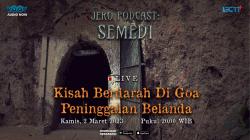 Menjajaki Asal-usul Gua Belanda Penuh Misteri, Simak Kisahnya di Live Jero Podcast Semedi
