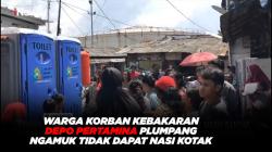 Warga Korban Kebakaran Depo Pertamina Plumpang Ngamuk Tidak Dapat Nasi Kotak 