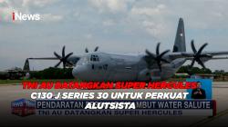 TNI AU Datangkan Super Hercules C130 J Series 30 untuk Perkuat Alutsista