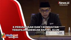 Dirjen Pajak Ungkap 6 Perusahaan dan Satu Konsultan Terafiliasi dengan Rafael Alun