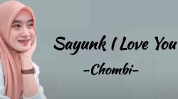 Lirik Lagu Sayunk I Love You - Chombi dan Artinya yang Viral di TikTok: Kenapa Awak Tak Cakap dari Mula