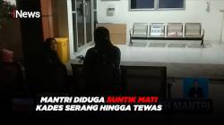 Mantri Diduga Suntik Mati Kades Serang Hingga Tewas 